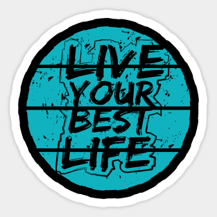 Live Your Best Life Sticker